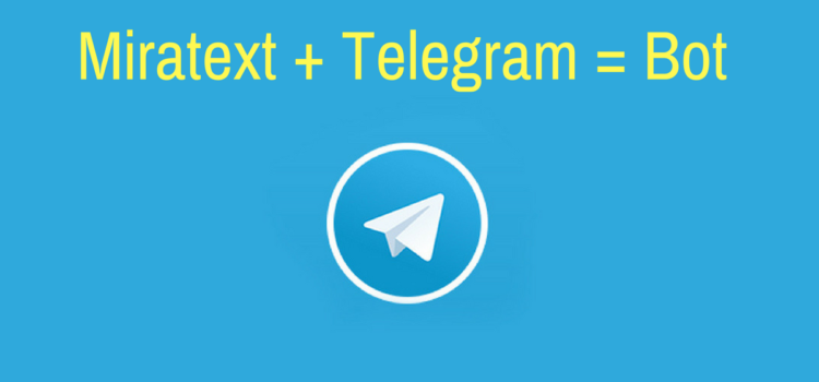 Miratext + Telegram = Bot